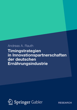 Buchcover Timingstrategien in Innovationspartnerschaften der deutschen Ernährungsindustrie | Andreas A. Rauth | EAN 9783834966063 | ISBN 3-8349-6606-1 | ISBN 978-3-8349-6606-3