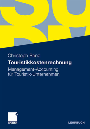 Buchcover Touristikkostenrechnung | Christoph Benz | EAN 9783834966537 | ISBN 3-8349-6653-3 | ISBN 978-3-8349-6653-7