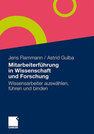 Buchcover Mitarbeiterführung im Wissenschaftsbereich (AT) | Jens Flammann | EAN 9783834969149 | ISBN 3-8349-6914-1 | ISBN 978-3-8349-6914-9