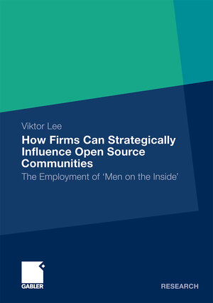 Buchcover How Firms Can Strategically Influence Open Source Communities | Viktor Lee | EAN 9783834971401 | ISBN 3-8349-7140-5 | ISBN 978-3-8349-7140-1