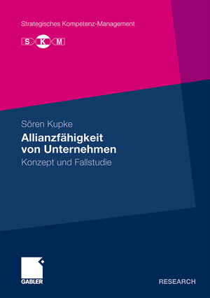 Buchcover Allianzfähigkeit von Unternehmen | Sören Kupke | EAN 9783834984500 | ISBN 3-8349-8450-7 | ISBN 978-3-8349-8450-0