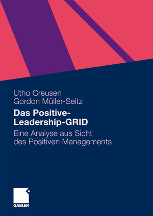 Buchcover Das Positive-Leadership-GRID | Utho Creusen | EAN 9783834985323 | ISBN 3-8349-8532-5 | ISBN 978-3-8349-8532-3