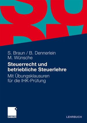 Buchcover Steuerrecht und betriebliche Steuerlehre | Sven Braun | EAN 9783834985569 | ISBN 3-8349-8556-2 | ISBN 978-3-8349-8556-9