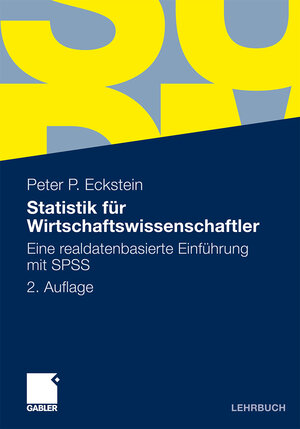 Buchcover Statistik für Wirtschaftswissenschaftler | Peter P. Eckstein | EAN 9783834989338 | ISBN 3-8349-8933-9 | ISBN 978-3-8349-8933-8