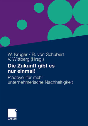 Buchcover Die Zukunft gibt es nur einmal!  | EAN 9783834989673 | ISBN 3-8349-8967-3 | ISBN 978-3-8349-8967-3