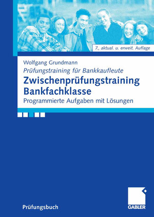 Buchcover Zwischenprüfungstraining Bankfachklasse | Wolfgang Grundmann | EAN 9783834991966 | ISBN 3-8349-9196-1 | ISBN 978-3-8349-9196-6
