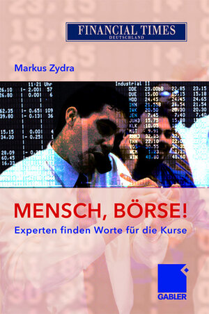 Buchcover Mensch, Börse! | Markus Zydra | EAN 9783834992253 | ISBN 3-8349-9225-9 | ISBN 978-3-8349-9225-3