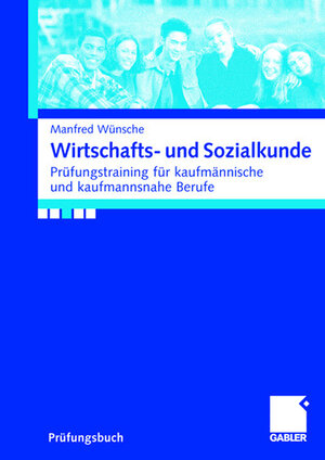 Buchcover Wirtschafts- und Sozialkunde | Manfred Wünsche | EAN 9783834992635 | ISBN 3-8349-9263-1 | ISBN 978-3-8349-9263-5