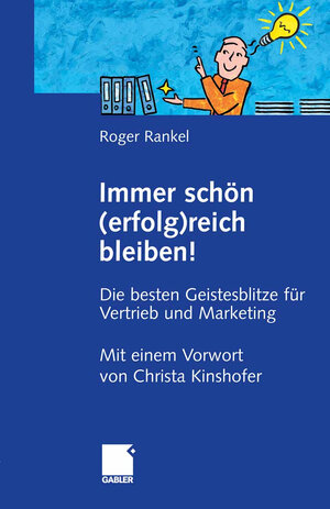 Buchcover Immer schön (erfolg)reich bleiben! | Roger Rankel | EAN 9783834993151 | ISBN 3-8349-9315-8 | ISBN 978-3-8349-9315-1