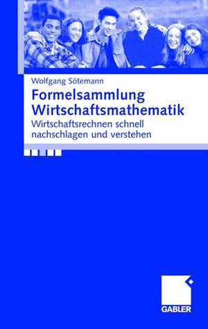 Buchcover Formelsammlung Wirtschaftsmathematik | Wolfgang Sötemann | EAN 9783834993342 | ISBN 3-8349-9334-4 | ISBN 978-3-8349-9334-2
