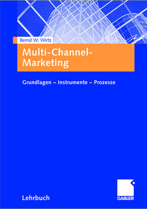 Buchcover Multi-Channel-Marketing | Bernd W. Wirtz | EAN 9783834995827 | ISBN 3-8349-9582-7 | ISBN 978-3-8349-9582-7