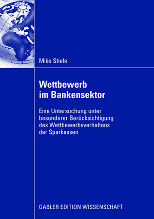 Buchcover Wettbewerb im Bankensektor | Mike Stiele | EAN 9783834999016 | ISBN 3-8349-9901-6 | ISBN 978-3-8349-9901-6