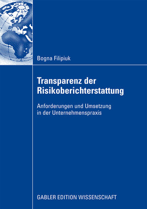 Buchcover Transparenz der Risikoberichterstattung | Bogna Filipiuk | EAN 9783834999597 | ISBN 3-8349-9959-8 | ISBN 978-3-8349-9959-7