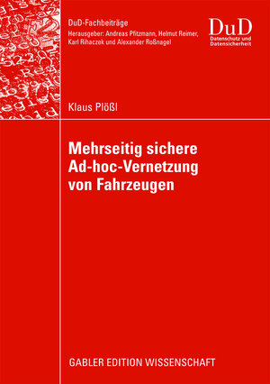 Buchcover Mehrseitig sichere Ad-hoc-Vernetzung von Fahrzeugen | Klaus Plößl | EAN 9783834999931 | ISBN 3-8349-9993-8 | ISBN 978-3-8349-9993-1