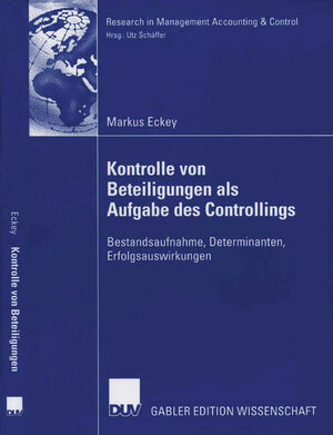 Buchcover Kontrolle von Beteiligungen als Aufgabe des Controllings | Markus Eckey | EAN 9783835000346 | ISBN 3-8350-0034-9 | ISBN 978-3-8350-0034-6