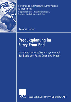 Buchcover Produktplanung im Fuzzy Front End | Antonie Jetter | EAN 9783835001442 | ISBN 3-8350-0144-2 | ISBN 978-3-8350-0144-2