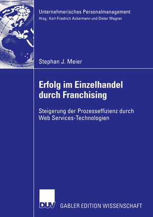 Erfolg im Einzelhandel durch Franchising. Steigerung der Prozesseffizienz durch Web Services-Technologien