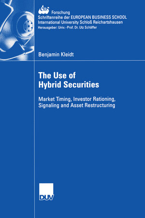 Buchcover The Use of Hybrid Securities | Benjamin Kleidt | EAN 9783835002470 | ISBN 3-8350-0247-3 | ISBN 978-3-8350-0247-0