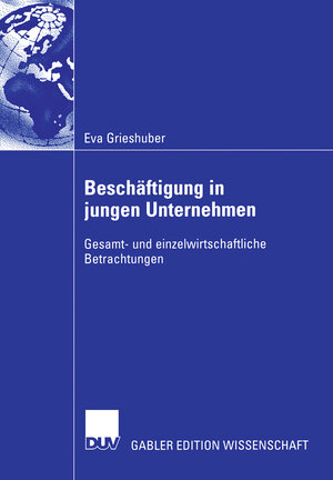 Buchcover Beschäftigung in jungen Unternehmen | Eva Grieshuber | EAN 9783835002845 | ISBN 3-8350-0284-8 | ISBN 978-3-8350-0284-5