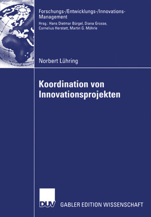Buchcover Koordination von Innovationsprojekten | Norbert Lühring | EAN 9783835003149 | ISBN 3-8350-0314-3 | ISBN 978-3-8350-0314-9