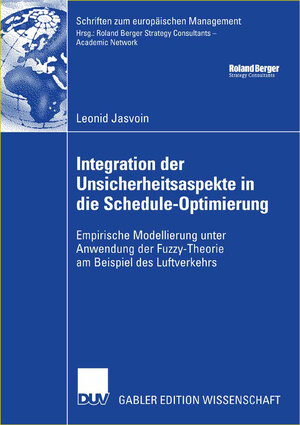 Buchcover Integration der Unsicherheitsaspekte in die Schedule-Optimierung | Leonid Jasvoin | EAN 9783835003248 | ISBN 3-8350-0324-0 | ISBN 978-3-8350-0324-8