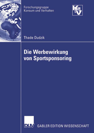 Buchcover Die Werbewirkung von Sportsponsoring | Thade Dudzik | EAN 9783835005280 | ISBN 3-8350-0528-6 | ISBN 978-3-8350-0528-0