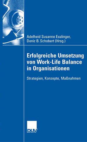 Buchcover Erfolgreiche Umsetzung von Work-Life-Balance in Organisationen  | EAN 9783835005464 | ISBN 3-8350-0546-4 | ISBN 978-3-8350-0546-4