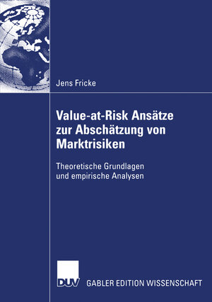Buchcover Value-at-Risk Ansätze zur Abschätzung von Marktrisiken | Jens Fricke | EAN 9783835005501 | ISBN 3-8350-0550-2 | ISBN 978-3-8350-0550-1
