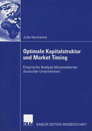 Buchcover Optimale Kapitalstruktur und Market Timing | Julia Hermanns | EAN 9783835005846 | ISBN 3-8350-0584-7 | ISBN 978-3-8350-0584-6
