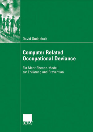 Buchcover Computer Related Occupational Deviance | David Godschalk | EAN 9783835006614 | ISBN 3-8350-0661-4 | ISBN 978-3-8350-0661-4