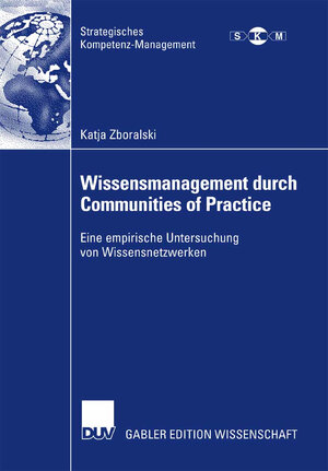 Buchcover Wissensmanagement durch Communities of Practice | Katja Zboralski | EAN 9783835006959 | ISBN 3-8350-0695-9 | ISBN 978-3-8350-0695-9