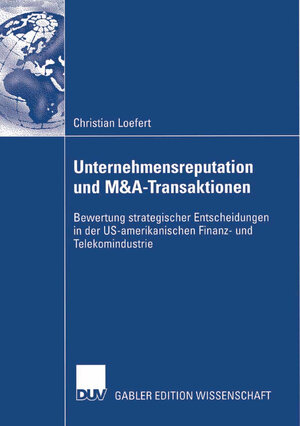 Buchcover Unternehmensreputation und M&A-Transaktionen | Christian Loefert | EAN 9783835007017 | ISBN 3-8350-0701-7 | ISBN 978-3-8350-0701-7