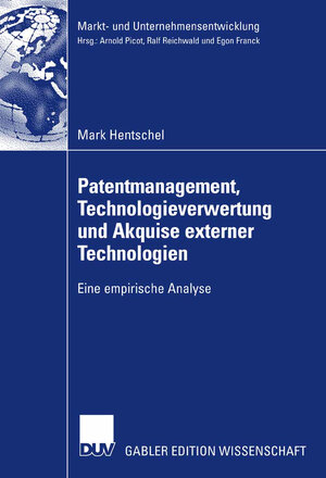 Buchcover Patentmanagement, Technologieverwertung und Akquise externer Technologien | Mark Hentschel | EAN 9783835007253 | ISBN 3-8350-0725-4 | ISBN 978-3-8350-0725-3