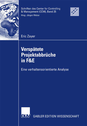 Buchcover Verspätete Projektabbrüche in F&E | Eric Zayer | EAN 9783835007284 | ISBN 3-8350-0728-9 | ISBN 978-3-8350-0728-4