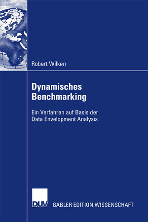 Buchcover Dynamisches Benchmarking | Robert Wilken | EAN 9783835007468 | ISBN 3-8350-0746-7 | ISBN 978-3-8350-0746-8