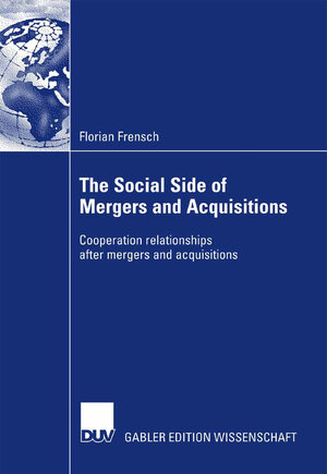 Buchcover The Social Side of Mergers and Acquisitions | Florian Frensch | EAN 9783835007543 | ISBN 3-8350-0754-8 | ISBN 978-3-8350-0754-3
