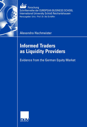 Buchcover Informed Traders as Liquidity Providers | Alexandra Hachmeister | EAN 9783835007550 | ISBN 3-8350-0755-6 | ISBN 978-3-8350-0755-0
