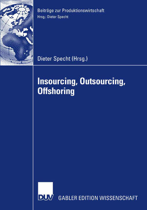 Buchcover Insourcing, Outsourcing, Offshoring | EAN 9783835008304 | ISBN 3-8350-0830-7 | ISBN 978-3-8350-0830-4