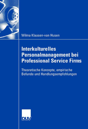 Buchcover Interkulturelles Personalmanagement bei Professional Service Firms | Wilma Klaasen-van Husen | EAN 9783835008410 | ISBN 3-8350-0841-2 | ISBN 978-3-8350-0841-0