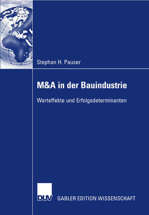 Buchcover M&A in der Bauindustrie | Stephan Pauser | EAN 9783835009431 | ISBN 3-8350-0943-5 | ISBN 978-3-8350-0943-1