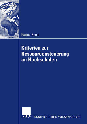 Buchcover Kriterien zur Ressourcensteuerung an Hochschulen | Karina Riese | EAN 9783835009622 | ISBN 3-8350-0962-1 | ISBN 978-3-8350-0962-2