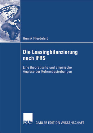 Buchcover Die Leasingbilanzierung nach IFRS | Mark Pferdehirt | EAN 9783835054455 | ISBN 3-8350-5445-7 | ISBN 978-3-8350-5445-5