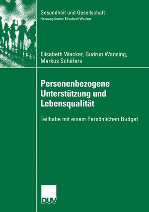 Buchcover Personenbezogene Unterstützung und Lebensqualität | Elisabeth Wacker | EAN 9783835060050 | ISBN 3-8350-6005-8 | ISBN 978-3-8350-6005-0