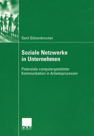 Buchcover Soziale Netzwerke in Unternehmen | Gerit Götzenbrucker | EAN 9783835060098 | ISBN 3-8350-6009-0 | ISBN 978-3-8350-6009-8