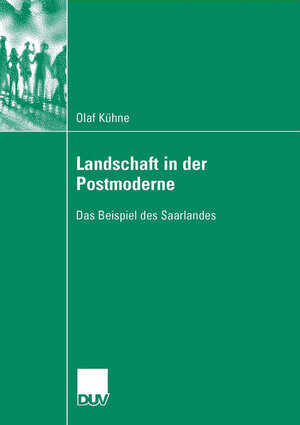 Landschaft In Der Postmoderne: Das Beispiel des Saarlandes (German Edition)