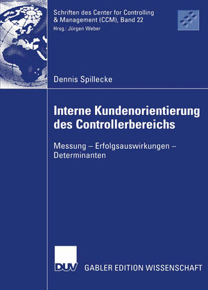 Buchcover Interne Kundenorientierung des Controllerbereichs | Dennis Spillecke | EAN 9783835091016 | ISBN 3-8350-9101-8 | ISBN 978-3-8350-9101-6