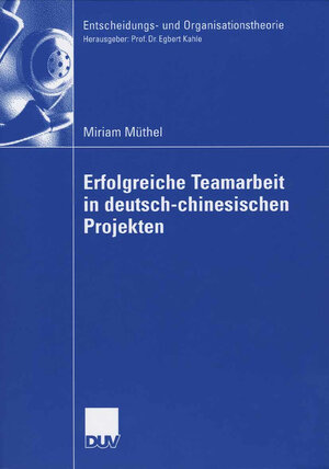 Buchcover Erfolgreiche Teamarbeit in deutsch-chinesischen Projekten | Miriam Müthel | EAN 9783835091023 | ISBN 3-8350-9102-6 | ISBN 978-3-8350-9102-3