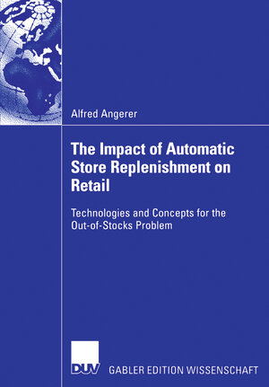 Buchcover The Impact of Automatic Store Replenishment on Retail | Alfred Angerer | EAN 9783835091290 | ISBN 3-8350-9129-8 | ISBN 978-3-8350-9129-0