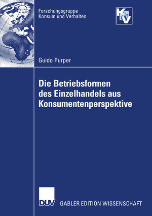 Buchcover Die Betriebsformen des Einzelhandels aus Konsumentenperspektive | Guido Purper | EAN 9783835091764 | ISBN 3-8350-9176-X | ISBN 978-3-8350-9176-4