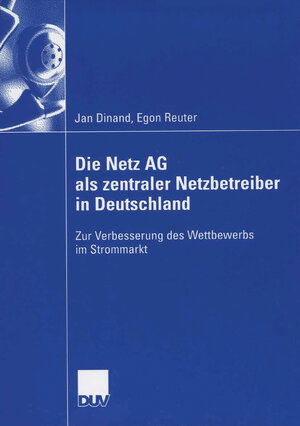 Buchcover Die Netz AG als zentraler Netzbetreiber in Deutschland | Jan Dinand | EAN 9783835092983 | ISBN 3-8350-9298-7 | ISBN 978-3-8350-9298-3
